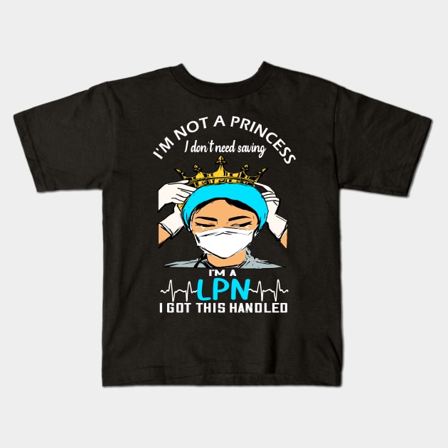 I'm not a princess I dont need saving I'm a lnp i got this handled Kids T-Shirt by DODG99